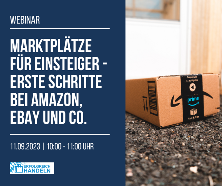 Das Webinar "Marktplätze für Einsteiger – erste Schritte bei Amazon, eBay und Co." findet am 11. September 2023 von 10 bis 11 Uhr statt.